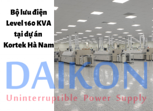 Bộ lưu điện Level 160 KVA tại dự án Kortek Hà Nam