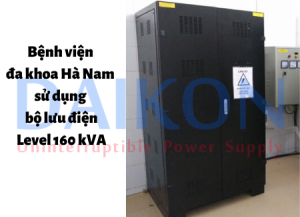 Bệnh viện đa khoa Hà Nam sử dụng bộ lưu điện Level 160 kVA